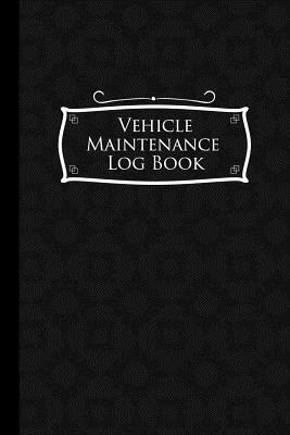 Vehicle Maintenance Log Book: Repairs And Maint... 1981761306 Book Cover