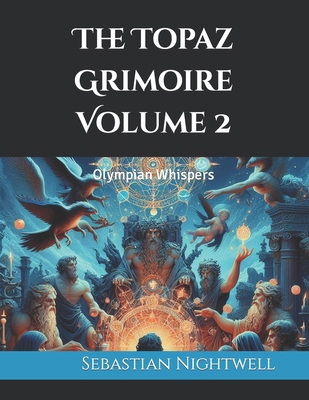The Topaz Grimoire Volume 2: Olympian Whispers B0CZ3RC7RG Book Cover