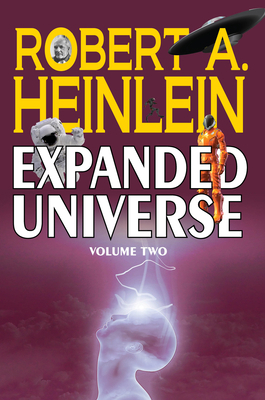 Robert A. Heinlein's Expanded Universe (Volume ... 1647100577 Book Cover