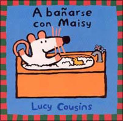 A Banarse Maisy = Maisy Takes a Bath [Spanish] 9709705016 Book Cover