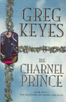 The Charnel Prince (Kingdoms of Thorn & Bone) 1405033541 Book Cover