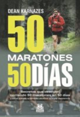Cincuenta maratones 50 días (Spanish Edition) [Spanish] 8499101674 Book Cover