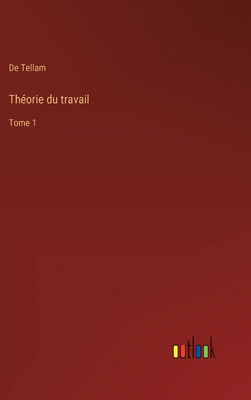 Théorie du travail: Tome 1 [French] 3385034752 Book Cover