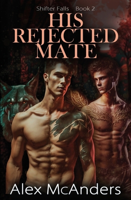 His Rejected Mate: MM Wolf Shifter Romance 1088239595 Book Cover