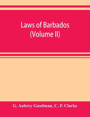 Laws of Barbados (Volume II) 9353920566 Book Cover