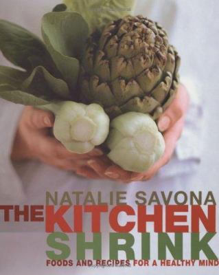 The Kitchen Shrink : Foods and Recipes for a He... 1844830020 Book Cover