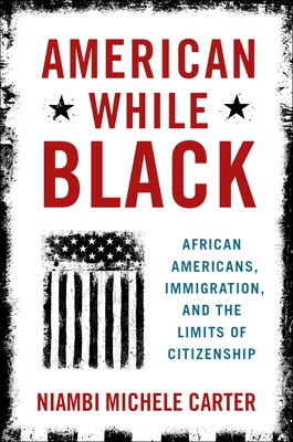 American While Black: African Americans, Immigr... 0190053550 Book Cover