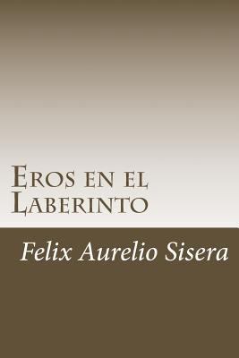Eros en el Laberinto [Spanish] 1499715420 Book Cover