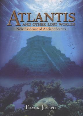 Atlantis and Other Lost Worlds: New Evidence of... 1848370857 Book Cover