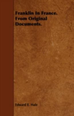 Franklin in France. from Original Documents. 1443758361 Book Cover