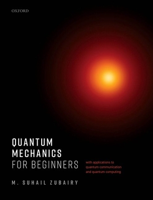 Quantum Mechanics for Beginners: With Applicati... 0198854226 Book Cover