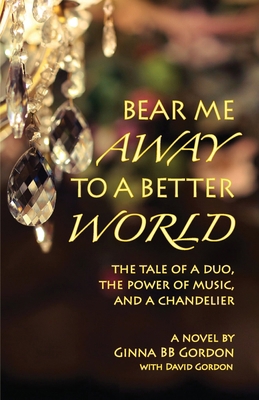 Bear Me Away to a Better World: The Tale of a D... B0BHGVM2RK Book Cover