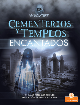 Cementerios Y Templos Encantados (Haunted Grave... [Spanish] 1039613934 Book Cover