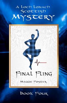 Final Fling : Loch Lonach Scottish Mystery Series, Book Four
