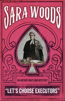 Let's Choose Executors: An Antony Maitland Mystery 1917382243 Book Cover