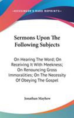 Sermons Upon The Following Subjects: On Hearing... 0548560056 Book Cover