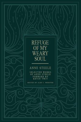 Refuge Of My Weary Soul: Selected Works of Anne... 0996988033 Book Cover