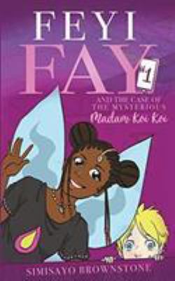 Feyi Fay and the Case of the Mysterious Madam K... 1732231508 Book Cover