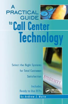 A Practical Guide to Call Center Technology: Se... 1138412546 Book Cover
