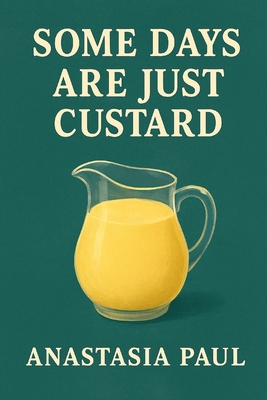 Some Days Are Just Custard B0FR31QBJW Book Cover