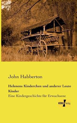 Helenens Kinderchen und anderer Leute Kinder: E... [German] 3957380766 Book Cover