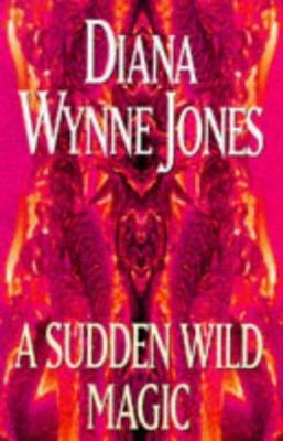 A Sudden Wild Magic [Unqualified] 0575062991 Book Cover