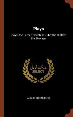 Plays: Plays: the Father; Countess Julie; the O... 1374881384 Book Cover