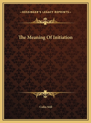 The Meaning Of Initiation 116960353X Book Cover