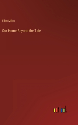 Our Home Beyond the Tide 3368154958 Book Cover
