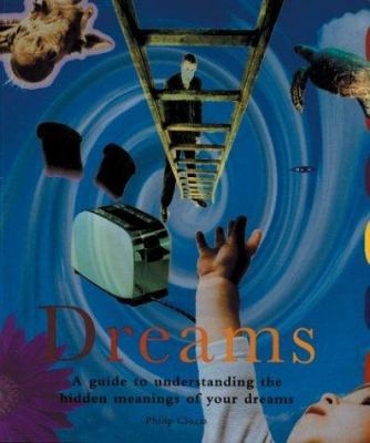 Dreams: A Guide to Understanding the Hidden Mea... 1856486699 Book Cover