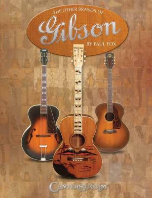 The Other Brands of Gibson: A Complete Guide 1574242717 Book Cover