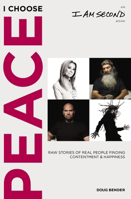 I Choose Peace: Raw Stories of Real People Find... 1400210453 Book Cover