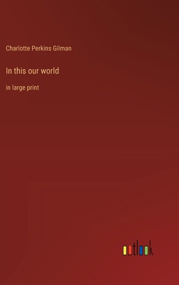 In this our world: in large print 3368371959 Book Cover