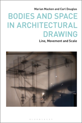 Bodies and Space in Architectural Drawing: Line... 1350385581 Book Cover