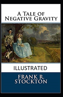 A Tale of Negative Gravity Illustrated 1656897636 Book Cover