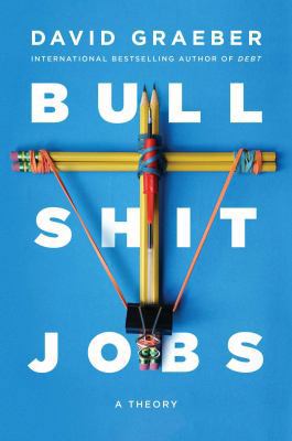 Bullshit Jobs: A Theory 150114331X Book Cover