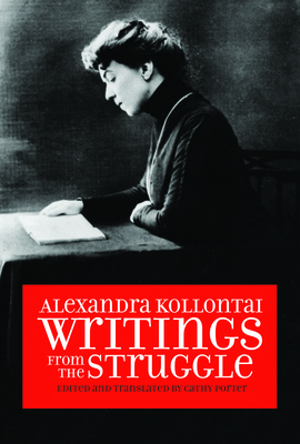 Alexandra Kollontai: Writings from the Struggle 1608469131 Book Cover
