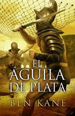 El Aguila de Plata = The Silver Eagle [Spanish] 8466643478 Book Cover