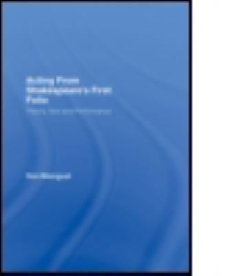 Acting from Shakespeare's First Folio: Theory, ... 0415979153 Book Cover