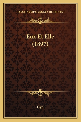 Eux Et Elle (1897) [French] 1168412552 Book Cover