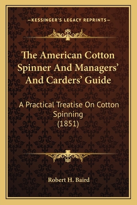 The American Cotton Spinner And Managers' And C... 1164891693 Book Cover
