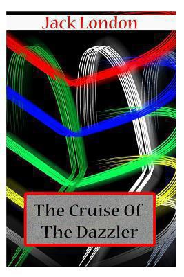 The Cruise Of The Dazzler 1478104651 Book Cover