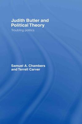 Judith Butler and Political Theory: Troubling P... 0415763827 Book Cover