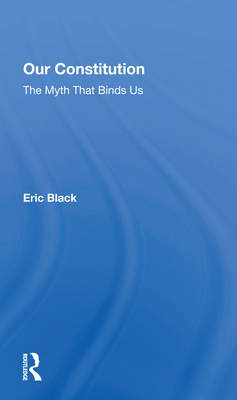 Our Constitution: The Myth That Binds Us 0367297515 Book Cover