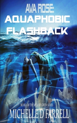 Ava Rose: Aquaphobic Flashback: Book 5 of The M... B09M4R76MJ Book Cover
