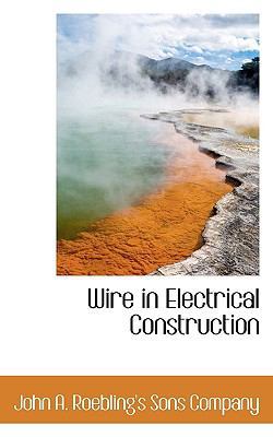 Wire in Electrical Construction 1113499028 Book Cover