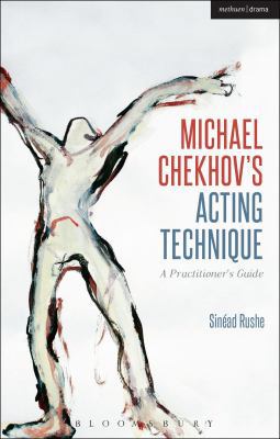 Michael Chekhov's Acting Technique: A Practitio... 1350090034 Book Cover
