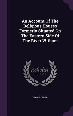 An Account Of The Religious Houses Formerly Sit... 1354645227 Book Cover