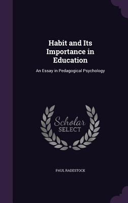 Habit and Its Importance in Education: An Essay... 1341275914 Book Cover