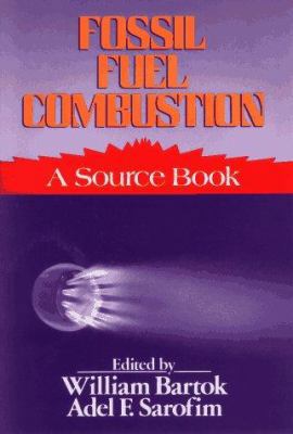 Fossil Fuel Combustion: A Source Book 0471847798 Book Cover